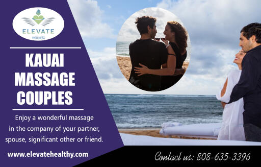 Best Kauai massage couples therapy with the experienced massage therapists at https://www.elevatehealthy.com/kauai-couples-massage/

Find us on Google Map: https://goo.gl/maps/nEhPeX6tWaR2

Massage services are no longer something enjoyed only be the vibrant and privileged. Massage is becoming, and many insurance policies will even cover some massage therapy. There are many different reasons that someone could or should get the best Kauai massage couples therapy.

My Social :
https://twitter.com/massageinkauai
https://www.facebook.com/ElevateWellnessKauai/
https://www.linkedin.com/company/elevate-wellness
https://www.yelp.com/biz/elevate-wellness-kapaa-2

Elevate Wellness

Hotel Coral Reef
4-1516 Kuhio Hwy, Suite C
Kapaa, Hawaii USA 96746
Call Us : +1-808-635-3396
Email : elevatewellnesskauai@gmail.com
Hours of Operation:
Monday : CLOSED
Tuesday - Saturday : 9am – 7pm
Sunday : 10am – 5pm

Services :-
Beachside Massage
Couples Massage
Hawaiian Lomi Lomi Massage
Deep Tissue Massage
Pregnancy Massage
Thai Massage