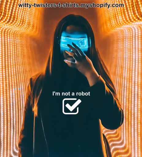 I'm not a robot is the ongoing war between spammers and computer scientists. It tries to tell computers and humans apart. With new advancements in science, we'll need to tell humans from robots in real life as well. Wear this funny scientific humanoid t-shirt so nobody mistakes you for an android.

Buy this funny futuristic t-shirt for humans here:

https://witty-twisters-t-shirts.myshopify.com/products/im-not-a-robot?_pos=1&_sid=f1cf957ea&_ss=r&variant=39725885751430