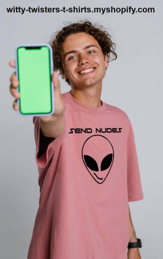 NASA wants to send nudes of people into space trying to attract extraterrestrial life. On this funny science t-shirt aliens sent a message to NASA first saying: Send Nudes. Humans aren't the only beings that like nudity and some aliens are probably nudists too. Wear this funny and sexy alien t-shirt and start collecting nude pictures for our alien buddies.

Buy this funny send nudes to aliens t-shirt here:

https://witty-twisters-t-shirts.myshopify.com/products/send-nudes?_pos=1&_sid=9ce260793&_ss=r