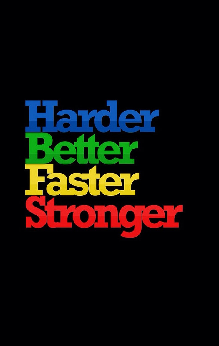 Песня faster harder текст. Stronger better faster. Harder better stronger. Harder better faster stronger одежда. Картинка faster stronger.