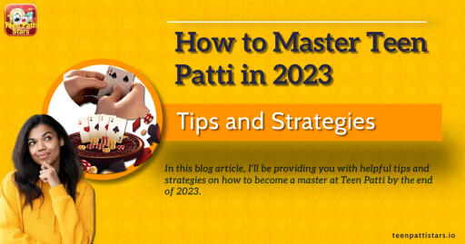 In this blog article, I’ll be providing you with helpful tips and strategies on how to become a master at Teen Patti by the end of 2023.

Reference: https://teenpattistars.io/how-to-master-teen-patti-in-2023-tips-and-strategies/

#teenpatti #TeenPattistar #Teenpattistars #teenpattistars #pattistars #teenpattistaronlinegame #teenpattistargame #teenpattistaronline #rummyaffiliateprogram #realteenpattistar #teenpattistarapp #pattistar #rummystarbestindian #pattistar #goodrummyapp #bestearningrummyapp #moneyearningrummyapps #bestindianrummyapp #top10rummyapps #rummyapp2023 #texascowboycardgame #OnlineTexasCowboygames #winmoneyOnlineTexasCowboygame #playOnlineTexasCowboygame #HowtowininOnlineTexasCowboysgame