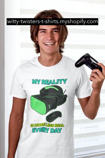 What is reality? Are we just in a simulation? WTF is going on? We don't know and our universe is getting weirder by the Planck Time. The science-based t-shirt for gamers or science fans lets you be one with reality, more or less.

Buy this reality-based scientific t-shirt for gamers and futuristic science lovers here:

https://witty-twisters-t-shirts.myshopify.com/products/my-reality-is-more-less-real-every-day