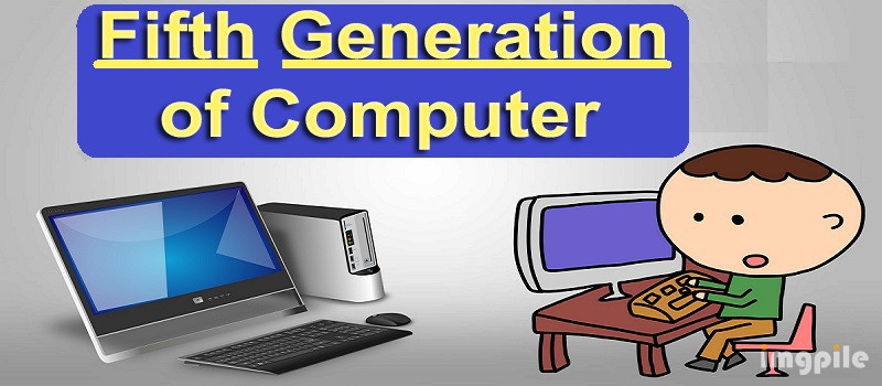 Fifth Generation of Computers
