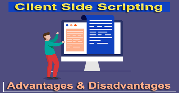 Advantages and Disadvantages of Client Side Scripting