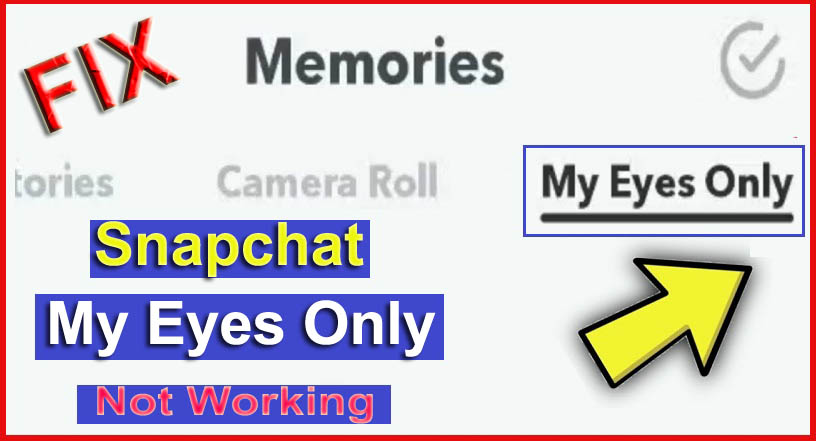 Snapchat-my-eyes-only-not-working