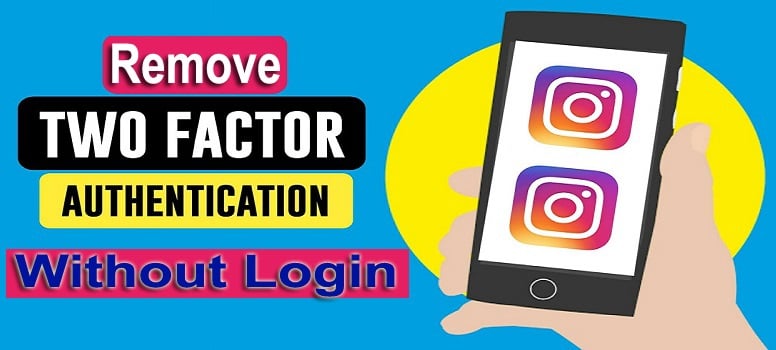 How to Remove 2 Factor Authentication Instagram Without Login