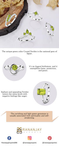 Peridot- Ravishing August Birthstone	
The unique green color Crystal Peridot is the national gem of Egypt. It's an August birthstone, and it exemplifies fame, protection, and grace. Radiant and appealing Peridot lowers the stress levels with negative feelings like anger. The ravishing and light green gemstone is usually associated with spirituality and self-awakening.https://www.rananjayexports.com/gemstones/peridot