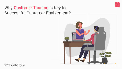 Before going deep into this blog "Why Customer Training is Key to Successful Customer Enablement?", let's have a brief knowledge about Customer Training.

If your organisation is a fast-growing SaaS, PaaS, or ISV product company or an established global enterprise and planning to achieve more than 2X growth in coming years, then understanding the essentials of customer training is one of the key considerations for you.

To Know more click on this Link
https://www.cxcherry.io/blog/customer-training-is-key/