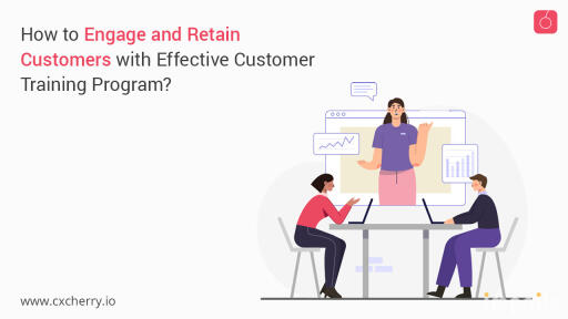 Let's Know How to Engage & Retain Customers with Effective Customer Training Program?
A range of elements goes into establishing a successful business. At the center stage of it, all is customer service training programs.

To Know more click on this Link
https://www.cxcherry.io/blog/effective-customer-training-program/