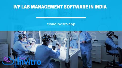 The agony of inputting and arranging patient data is eliminated by the IVF lab management software in India provided by Cloudinvitro. Pre-implantation genetic testing (PGT) test results, frozen embryo transfer (FET) and in vitro fertilization (IVF) cycle data, medical picture data, and inventory of embryo cryostorage are among the data types that cloudinvitro maintains. Visit https://cloudinvitro.app/ for details.