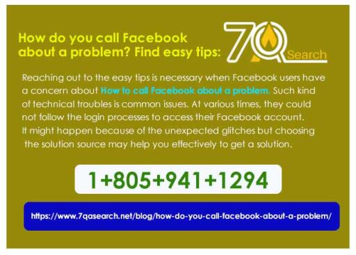 Reaching out to the easy tips is necessary when Facebook users have a concern about How to call Facebook about a problem. Such kind of technical troubles is common issues. At various times, they could not follow the login processes to access their Facebook account. It might happen because of the unexpected glitches but choosing the solution source may help you effectively to get a solution. https://www.7qasearch.net/blog/how-do-you-call-facebook-about-a-problem/