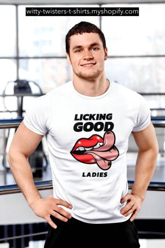 There are ladies that are looking good, and then there are men that are licking good, pussy that is. This funny men's adult humor t-shirt is all about the cunnilingus and lets the ladies know how well you are licking, which is good. A great gift for male college students that are looking for licking in all the right pussies.

Buy this funny men's adult humor t-shirt here:

https://witty-twisters-t-shirts.myshopify.com/products/licking-good-ladies?_pos=1&_sid=cba2f4009&_ss=r