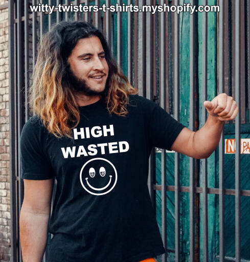 You can be high waisted, or you can be high wasted. When you're high wasted though, that's because you just smoked a big joint or bowl of weed. If you partake in the 420 cannabis culture then getting wasted because you're high is par for the stoner course. Wear this pot smokers t-shirt and get wasted, not waisted.

Buy this funny marijuana smoking t-shirt here:

https://witty-twisters-t-shirts.myshopify.com/products/high-wasted?_pos=1&_sid=4bc1659d4&_ss=r
