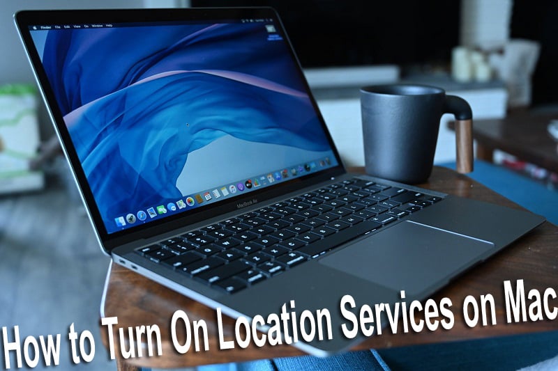 how to turn on location service on Mac
