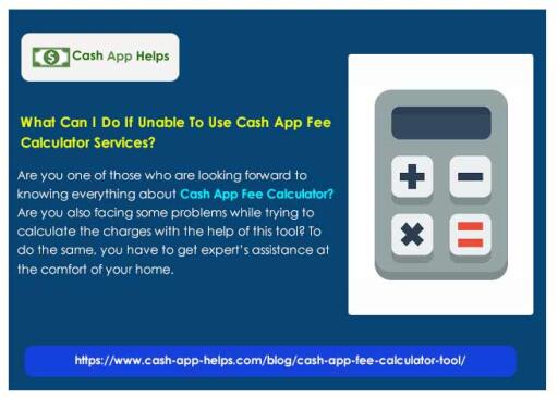 What Can I Do If Unable To Use Cash App Fee Calculator Services?
Are you one of those who are looking forward to knowing everything about Cash App Fee Calculator? Are you also facing some problems while trying to calculate the charges with the help of this tool? To do the same, you have to get expert’s assistance at the comfort of your home. https://www.cash-app-helps.com/blog/cash-app-fee-calculator-tool/