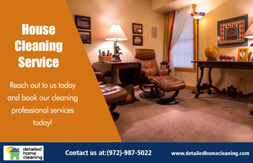 Maid Service offering world class cleaning services at http://www.detailedhomecleaning.com/services/
Find Us On : https://goo.gl/maps/HctDbKkJ6kA2
The main advantage of hiring professional Maid Service is their professionalism and the perfection in their work which an amateur is unable to achieve. There is a vast difference in the quality of work provided by a cleaning professional when compared to self cleaning. Locally owned and operated companies provide a high quality of service. House cleaners are professionally trained to do deep cleaning in their service.
My Social :
https://www.plurk.com/CleaningFrisco
https://medium.com/@CleaningFrisco
https://enetget.com/CleaningFrisco
http://identyme.com/CleaningFrisco

House Cleaning Services

122 Rose Lane, Suite A2 Frisco, Texas, United States 75034
Phone Office : +1 972-987-5022
Monday To Friday : 8:00AM–4:00PM
Saturday & Sunday Closed

Deals IN....
Cleaning Service Frisco
Cleaning Service Plano
Home Cleaning Services North Dallas
Home Cleaning Services Plano
House Cleaning Services Allen
House Cleaning Services Frisco
Maid Service Frisco
Maid Service In Mckinney
Maid Service Plano