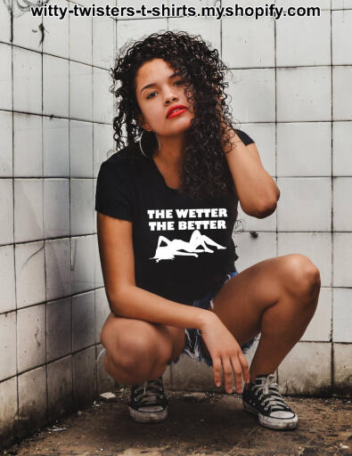 The term WAP stands for wet ass pussy, and what that really translates to is, The Wetter The Better. If you love sex with a woman, or actually are a woman, then wear this sexy t-shirt and find out how much better it is to be wetter. A great gift for female college students that like to slide through their courses.

Buy the sexiest sex related t-shirt ever right here: 

https://witty-twisters-t-shirts.myshopify.com/products/the-wetter-the-better?_pos=1&_sid=da075696f&_ss=r&variant=39679830655110