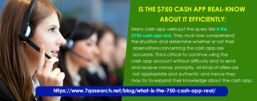 Many cash app users put the query like is the $750 cash app real. They must now comprehend the situation and determine whether or not their observations concerning the cash app are accurate. This is critical to continue using the cash app account without difficulty and to send and receive money promptly. All kinds of offers are not appropriate and authentic and hence they may try to expand their knowledge about the cash app. https://www.7qasearch.net/blog/what-is-the-750-cash-app-real/