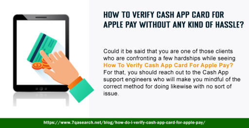 Could it be said that you are one of those clients who are confronting a few hardships while seeing How To Verify Cash App Card For Apple Pay? For that, you should reach out to the Cash App support engineers who will make you mindful of the correct method for doing likewise with no sort of issue. https://www.7qasearch.net/blog/how-do-i-verify-cash-app-card-for-apple-pay/